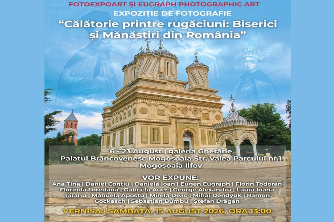 „Călătorie printre rugăciuni”: O expoziție fotografică dedicată celor mai frumoase biserici și mănăstiri din România va fi deschisă la Palatul Brâncovenesc Mogoșoaia